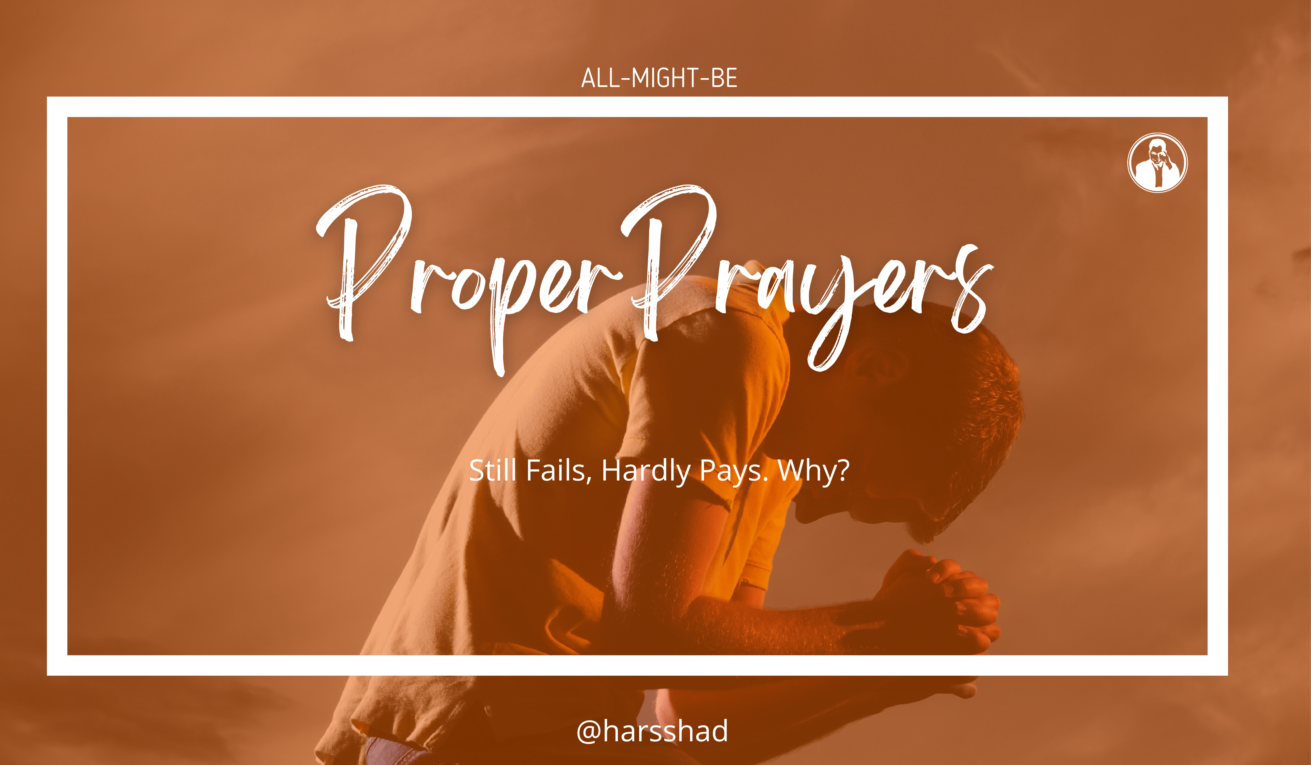 Read more about the article Why Your Prayers Aren’t Answered by Harsshad